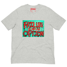 Load image into Gallery viewer, Failure is not an Option t-shirt
