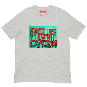 Failure is not an Option t-shirt