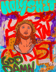 “Jesus F**kin’ Christ” Print